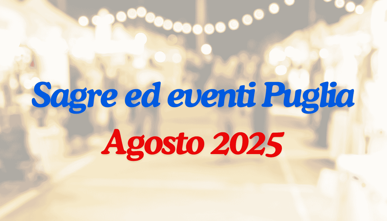 sagre ed eventi in puglia agosto 2025