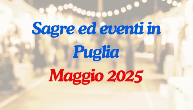 Sagre ed eventi in Puglia a Maggio 2025