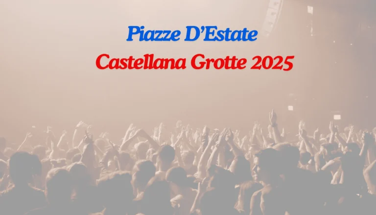 Piazze d’estate Castellana Grotte 2025: tutti gli eventi