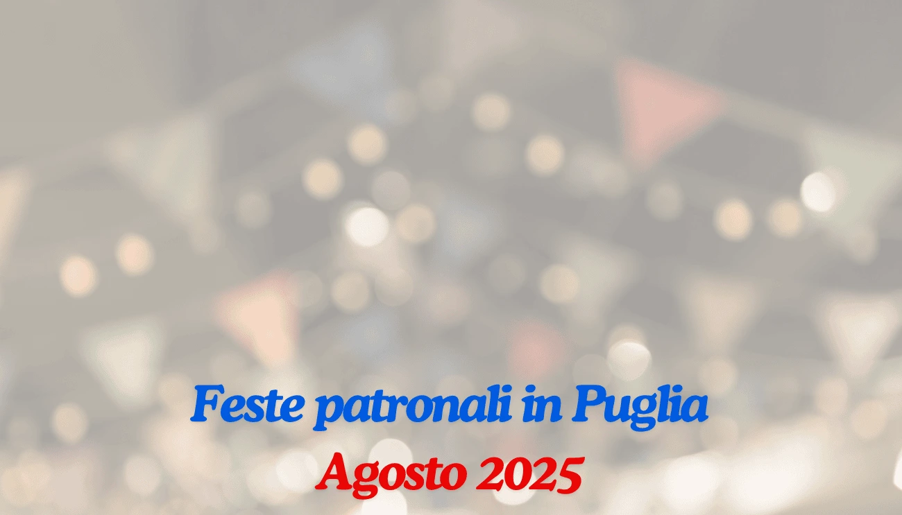 Feste patronali in Puglia ad Agosto 2025