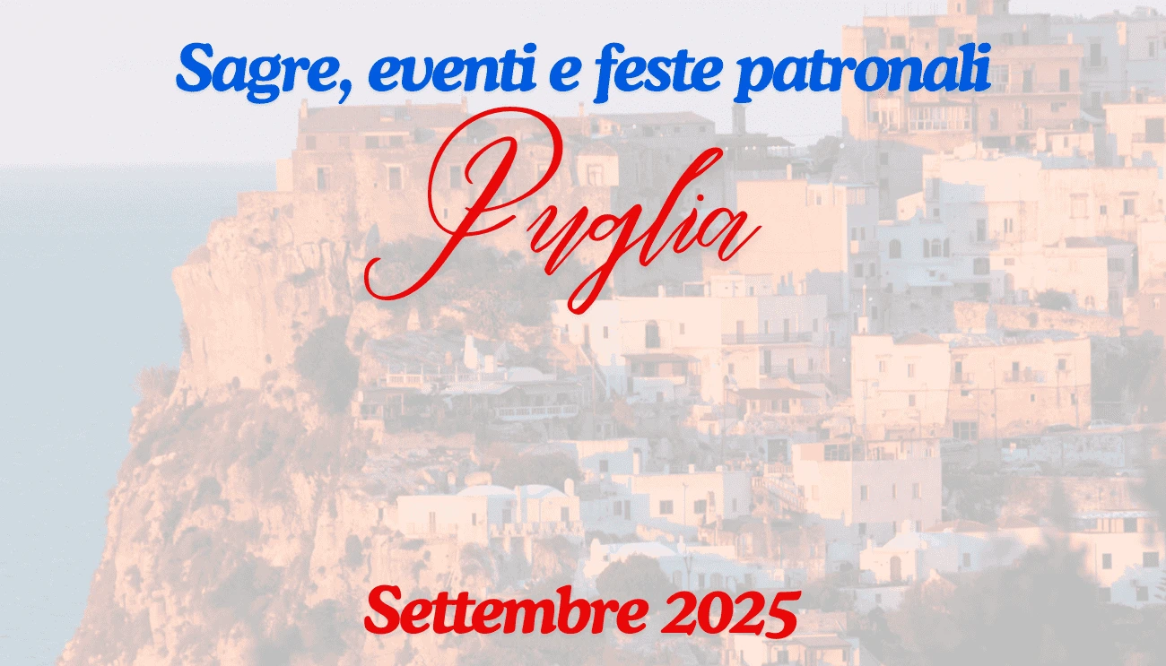 Sagre, eventi e feste patronali in Puglia a settembre 2025