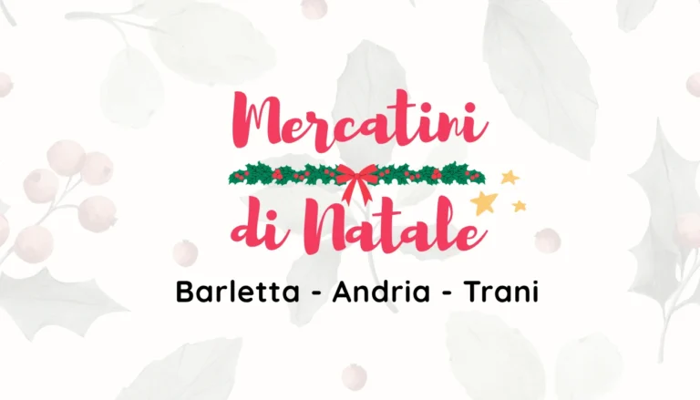 Mercatini di Natale, presepi viventi ed eventi nella zona di Barletta – Andria – Trani nel 2025/2026